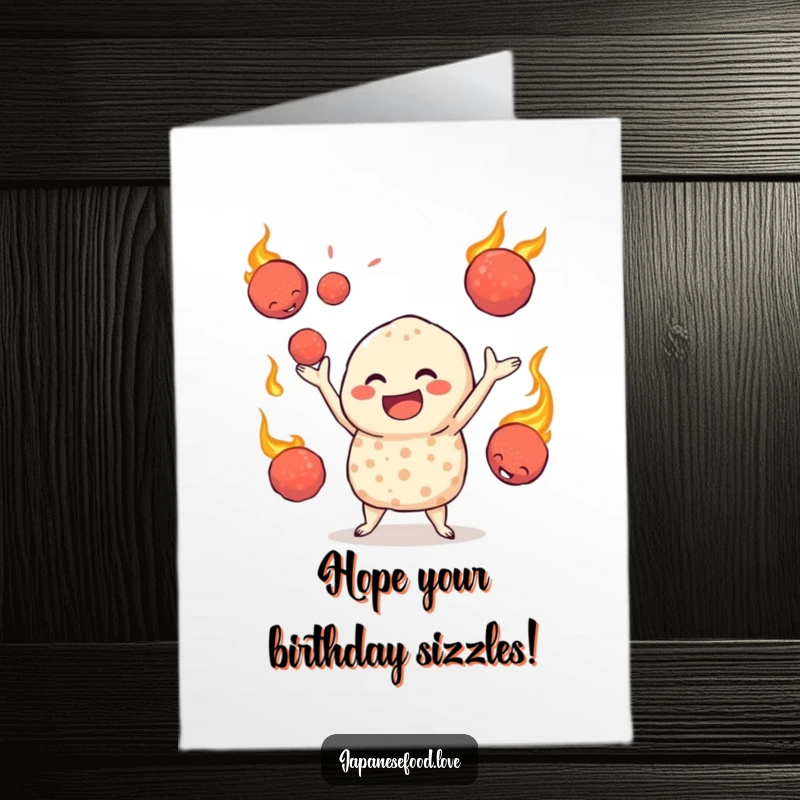 Funny Free Printable Birthday Card: A jovial takoyaki character comically juggling bright, fiery octopus balls with a mischievous grin.
