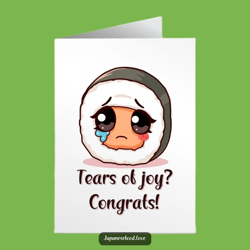 Free Printable Funny Sad Sushi Congrats Card: Cute Tearful Downloadable