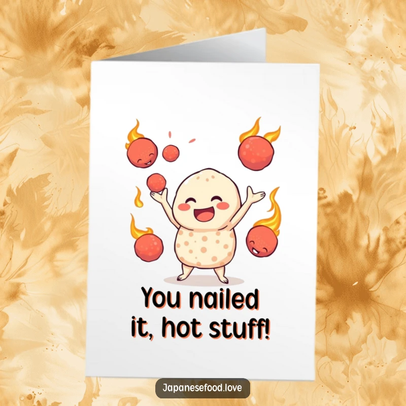 Funny Free Printable Congratulations Card: A jovial takoyaki character comically juggling bright, fiery octopus balls with a triumphant smile.