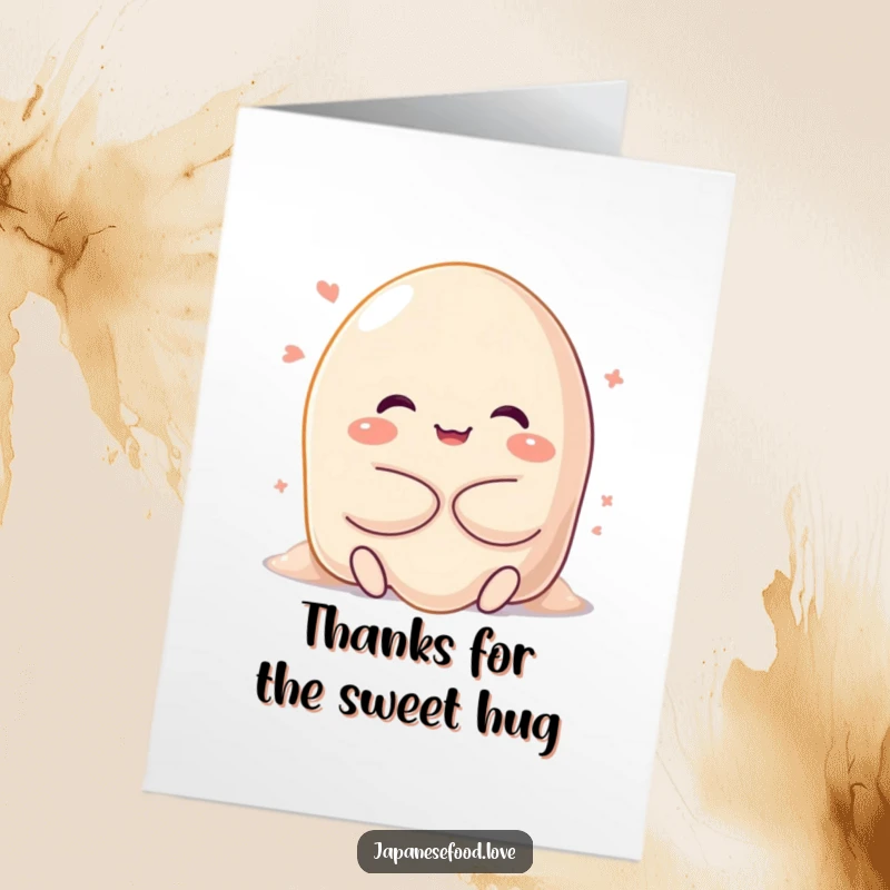 Funny Free Printable Thank You Card: Happy sweet mochi character melting into a gooey hug of thanks.