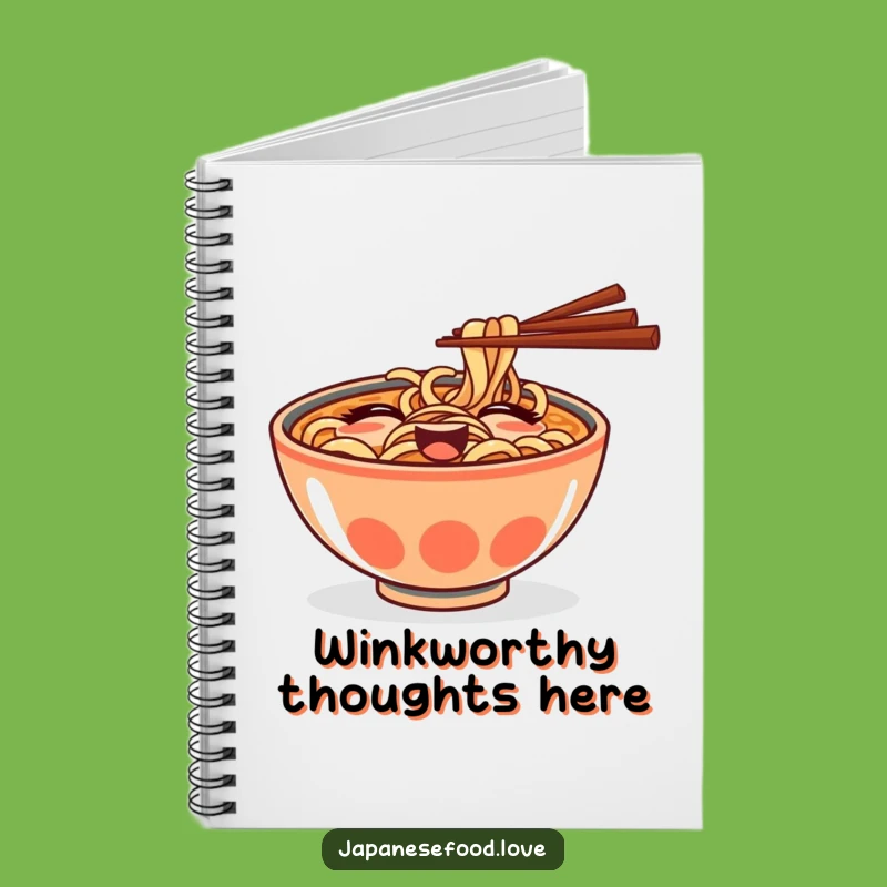 Funny Ramen Bowl Wink Notebook: Jot Down Deliciously Funny Ideas