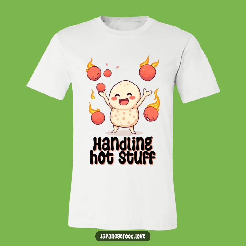 Funny Jovial Takoyaki T-Shirt, Juggling Fiery Delights with a Smile