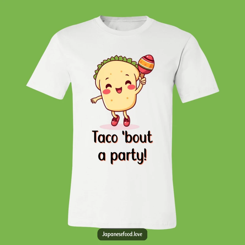 Funny Taco Dancer T-Shirt: Cute Character with Maraca, Fiesta Apparel Gift